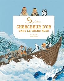 Si j'étais chercheur d'or dans le Grand Nord