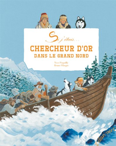 Si j'étais chercheur d'or dans le Grand Nord