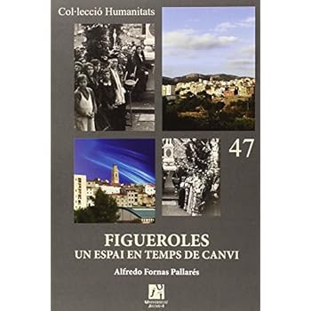 Figueroles, Un Espai En Temps De Canvi (Humanitats)
