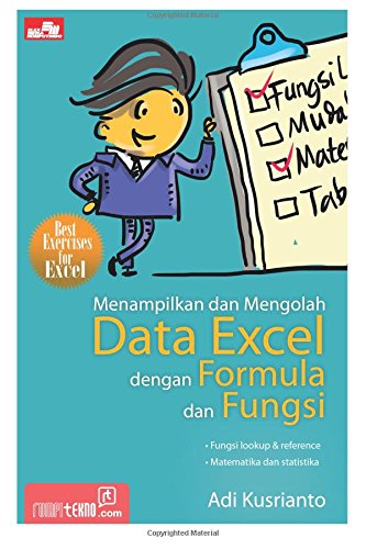 Menampilkan Dan Mengolah Data Excel Dengan Formula Dan Fungsi Indonesian Edition Kusrianto Adi 9786020238487 Amazon Com Books