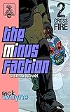 The Minus Faction - Episode Two: Crossfire
