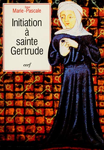 Initiation à sainte Gertrude d'Helfta by soeur Marie-Pascale, sainte la Grande Gertrude