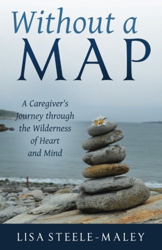[E.B.O.O.K] Without a Map: A Caregiver’s Journey through the Wilderness of Heart and Mind<br />K.I.N.D.L.E