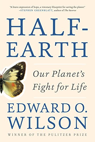 Download Half-Earth: Our Planet's Fight for Life Download Half-Earth: Our Planet's Fight for Life
