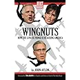 Wingnuts: How the Lunatic Fringe is Hijacking America