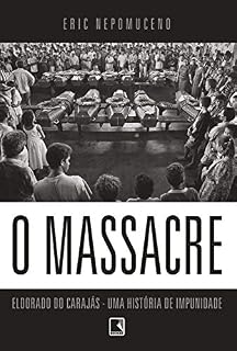 Livro O massacre: Eldorado do Carajás - uma história de impunidade