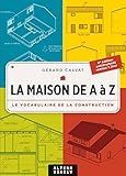 La maison de A à Z : Le vocabulaire de la construction by 