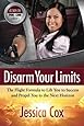 Disarm Your Limits: The Flight Formula to Lift You to Success   and Propel You to the Next Horizon