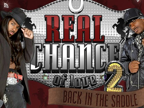 Real And Chance Of Love Season 2