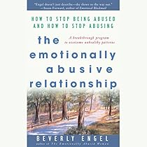 Listen To The Emotionally Abusive Relationship How To Stop Being Abused And How To Stop Abusing