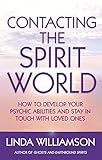 Image de Contacting The Spirit World: How to develop your psychic abilities and stay in touch with loved ones