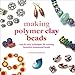 Making Polymer Clay Beads by 