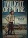 Twilight of Empire Narratives of America book VI
