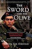 The Sword And The Olive: A Critical History Of The Israeli Defense Force
