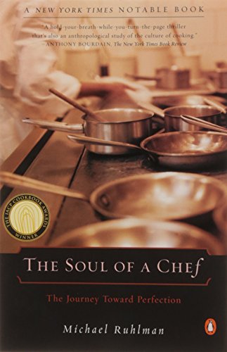 The Soul of a Chef: The Journey Toward Perfection, by Michael Ruhlman