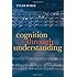 Cognition Through Understanding: Self-Knowledge, Interlocution, Reasoning, Reflection: Philosophical Essays, Volume 3