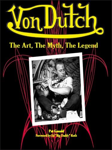 Ed 'Big Daddy' Roth: His Life, Times, Cars, and Art: Ganahl, Pat