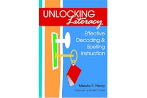 Unlocking Literacy: Effective Decoding and Spelling Instruction