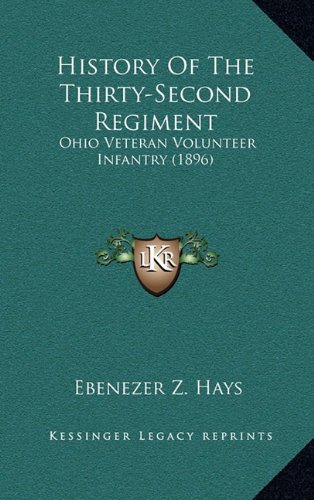 History Of The Thirty-Second Regiment: Ohio Veteran Volunteer Infantry (1896) by