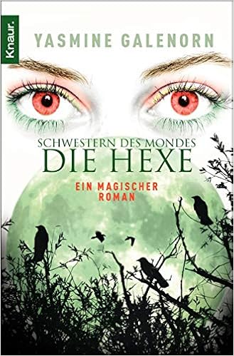 Schwestern Des Mondes 1 Die Hexe Die Schwestern Des Mondes Band 1 Amazon De Galenorn Yasmine Volk Katharina Bucher