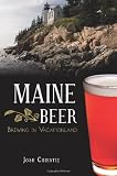 Maine Beer:: Brewing in Vacationland (American Palate) by Josh Christie