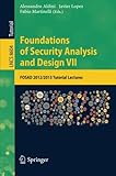 Image de Foundations of Security Analysis and Design VII: FOSAD 2012 / 2013 Tutorial Lectures (Lecture Notes in Computer Science)
