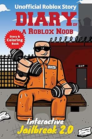 Diary Of A Roblox Noob Interactive Jailbreak Unofficial New Roblox Noob Diaries - 