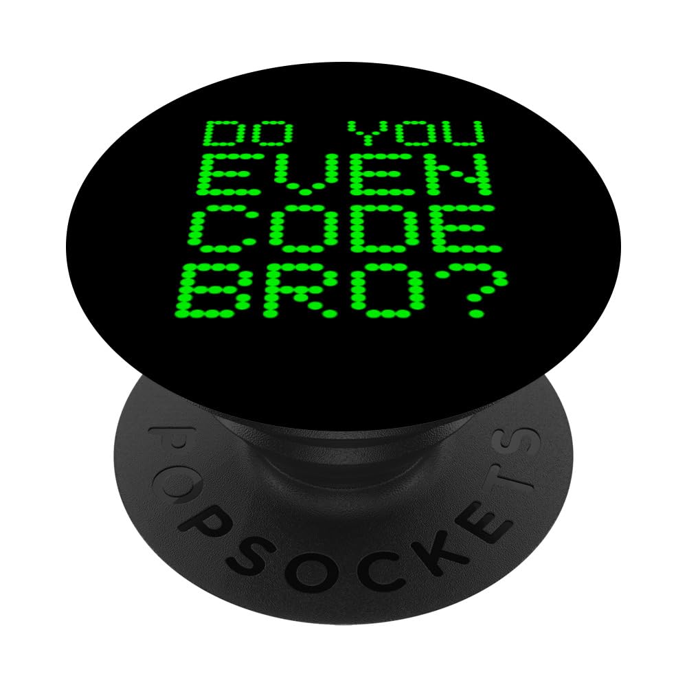 Do You Even Code Bro? Funny Programming Coding Coder Quote PopSockets Swappable PopGrip