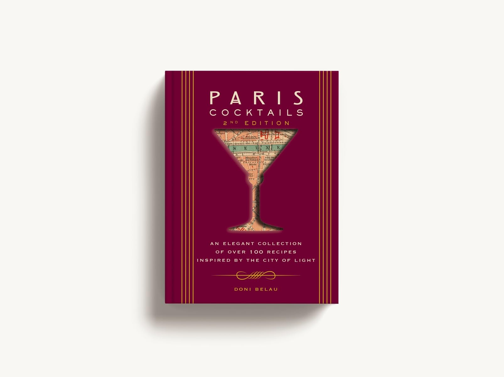 Paris Cocktails, Second Edition: An Elegant Collection of Over 100 Recipes Inspired by the City of Light (City Cocktails)