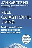 Full Catastrophe Living How to Cope with Stress, Pain and Illness Using Mindfulness Meditation [Pape by Jon Kabat-Zinn