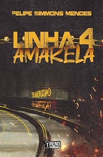 Livro Linha 4 amarela: Terrorismo ou justiça?