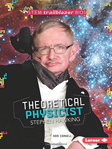 Theoretical Physicist Stephen Hawking (Stem Trailblazer Bios)