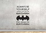 Always Be Yourself Unless you can be Batman Wall Decal Sticker