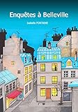 Enquêtes à Belleville (French Edition) by Isabelle Fontaine, Isabelle Bradfer-Burdet
