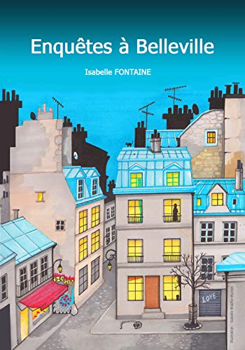 Enquêtes à Belleville (French Edition) by Isabelle Fontaine