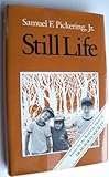 Still Life, Pickering, Samuel F., Jr., 0874515157