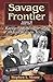 Savage Frontier Volume III: Rangers, Riflemen, and Indian Wars in Texas, 1840-1841