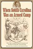 When South Carolina Was an Armed Camp: The Reconstruction Essays of Belton O'Neall Townsend by 
