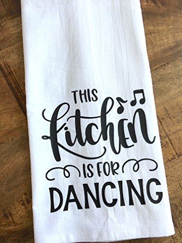 Flour Sack Towel - This Kitchen Is For Dancing - Dish Cloth