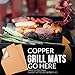 The Copper Kitchen Copper Grill Mat Set of 2 + Basting Brush - 100% Non-Stick BBQ Grill Mat Gold - Easy to Clean and Reusable