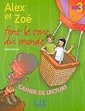 Alex Et Zoe Font Le Tour Du Monde Niveau 3: Cahier De Lecture (French Edition) by Colette Samson, Jean-claude Bauer