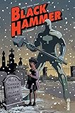 Black Hammer, Tome 2 : L'incident by 