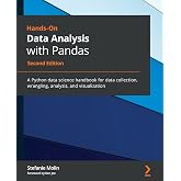 Hands-On Data Analysis with Pandas: A Python data science handbook for data collection, wrangling, analysis, and visualization