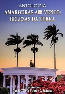 Livro AMARGURAS AO VENTO: BELEZAS DA TERRA