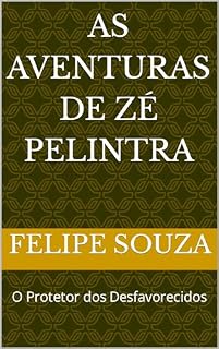Livro As Aventuras de Zé Pelintra: O Protetor dos Desfavorecidos