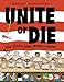 Unite or Die: How Thirteen States Became a Nation