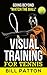 Visual Training for Tennis: Going Beyond 'Watch the Ball' (Winning Tennis Book 4)