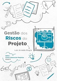 Livro GESTÃO DOS RISCOS DO PROJETO (COMO GERENCIAR PROJETOS)