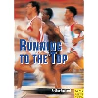 Running to the Top: Lydiard, Arthur: 9783891244401: Amazon.com: Books
