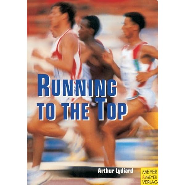 Running to the Top: Lydiard, Arthur, Gilmour, Garth: 9781841263359